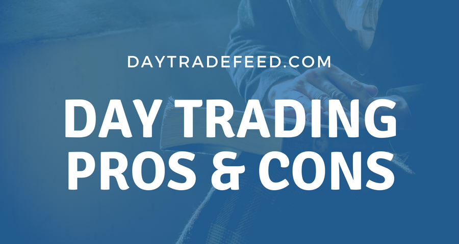 make money day trading - pros and cons