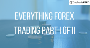 Everything forex trading part I of II